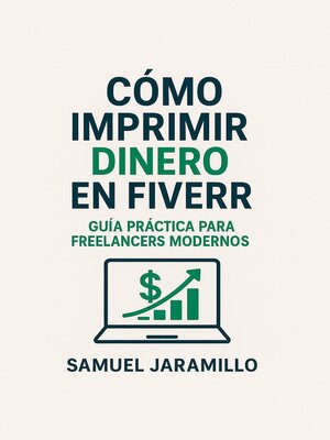 cover image of Cómo Imprimir Dinero en Fiverr – Guía práctica para freelancers modernos